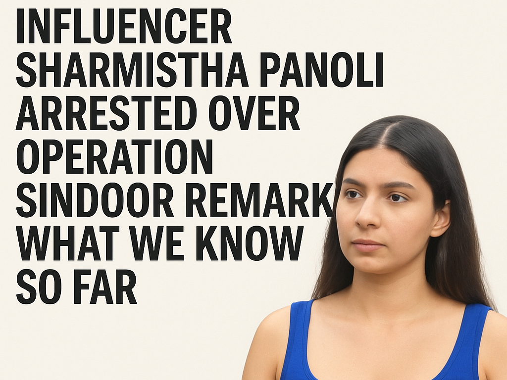 Influencer Sharmistha Panoli Arrested Over Operation Sindoor Remarks: What We Know So Far